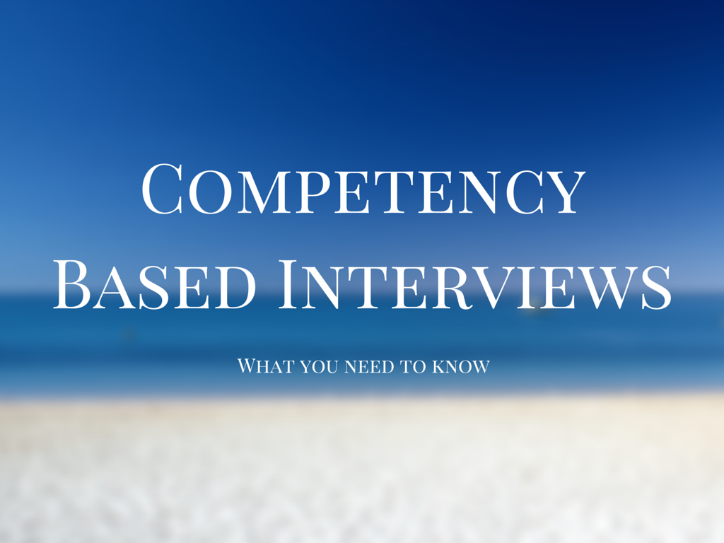 competency based interviews what you need to know